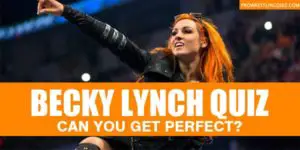 Becky Lynch Quiz That Will Challenge Her Biggest Fan (2022)