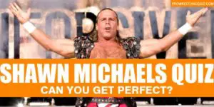 Shawn Michaels Quiz: The Ultimate ‘HBK’ Trivia Challenge