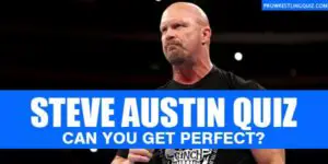 The Ultimate Stone Cold Steve Austin Quiz (Updated In 2022)
