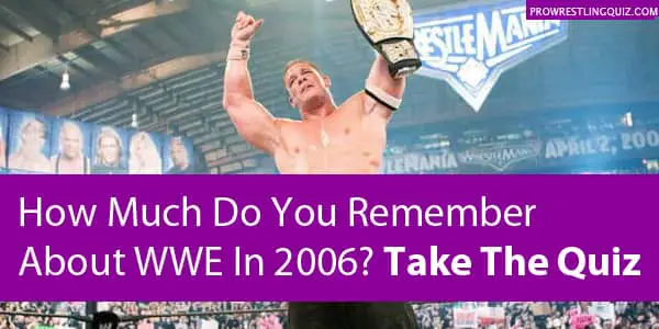 WWE 2006 quiz and trivia