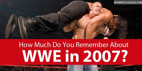 WWE 2007 Quiz and trivia